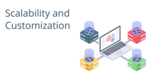 Scalability and Customization