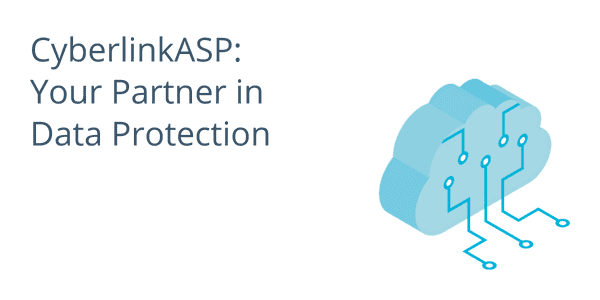 CyberlinkASP: Your Partner in Data Protection