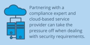 take the pressure off when dealing with security requirements