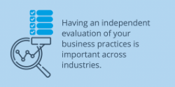 an independent evaluation of your business practices is important across industries