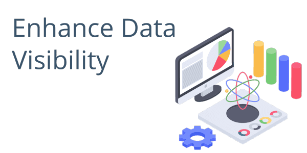 Enhance Data Visibility